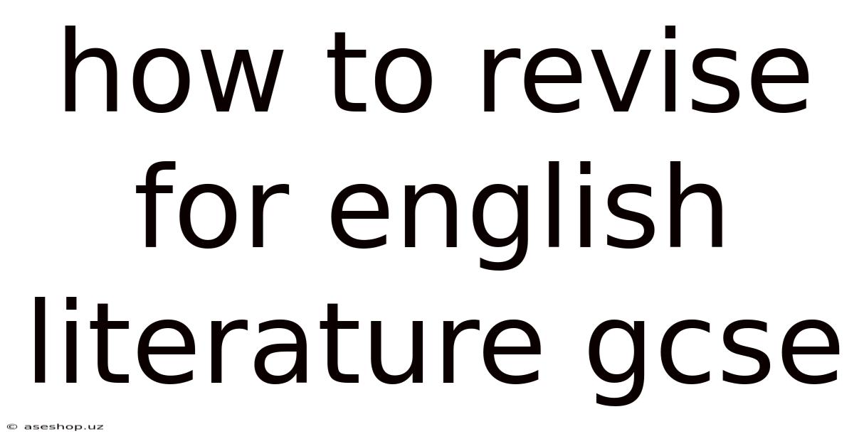 How To Revise For English Literature Gcse