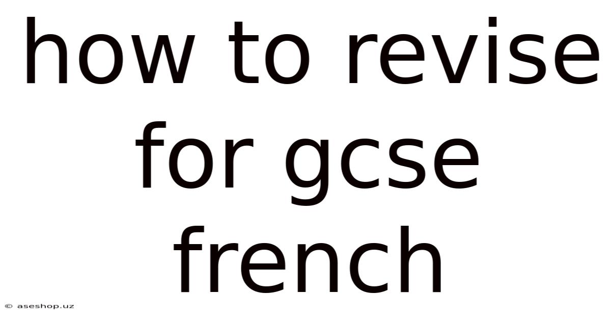 How To Revise For Gcse French