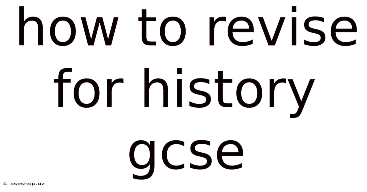 How To Revise For History Gcse
