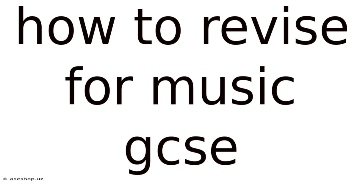 How To Revise For Music Gcse