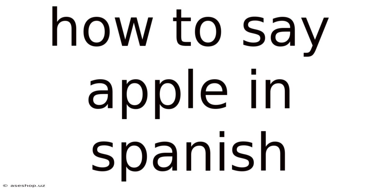 How To Say Apple In Spanish