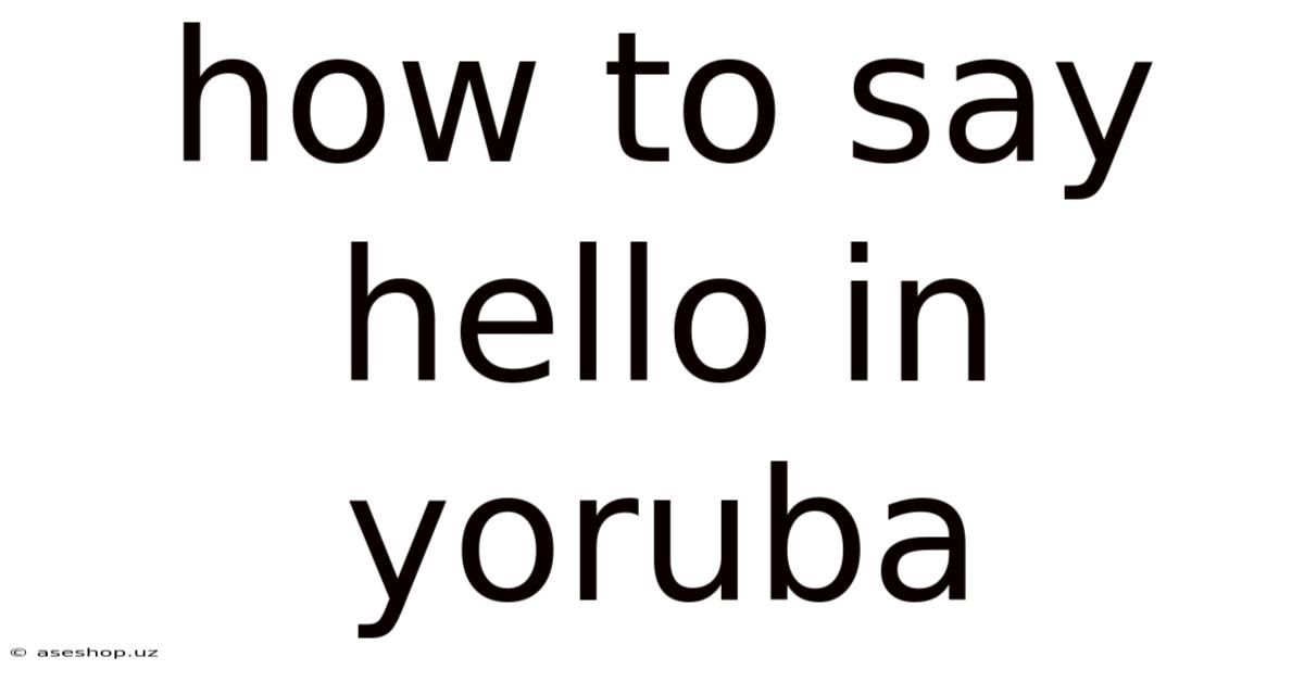 How To Say Hello In Yoruba