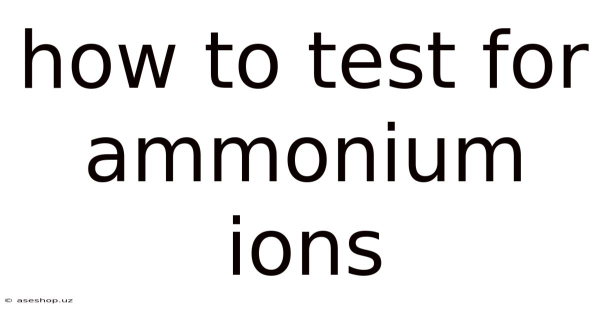 How To Test For Ammonium Ions