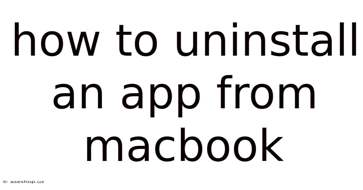 How To Uninstall An App From Macbook