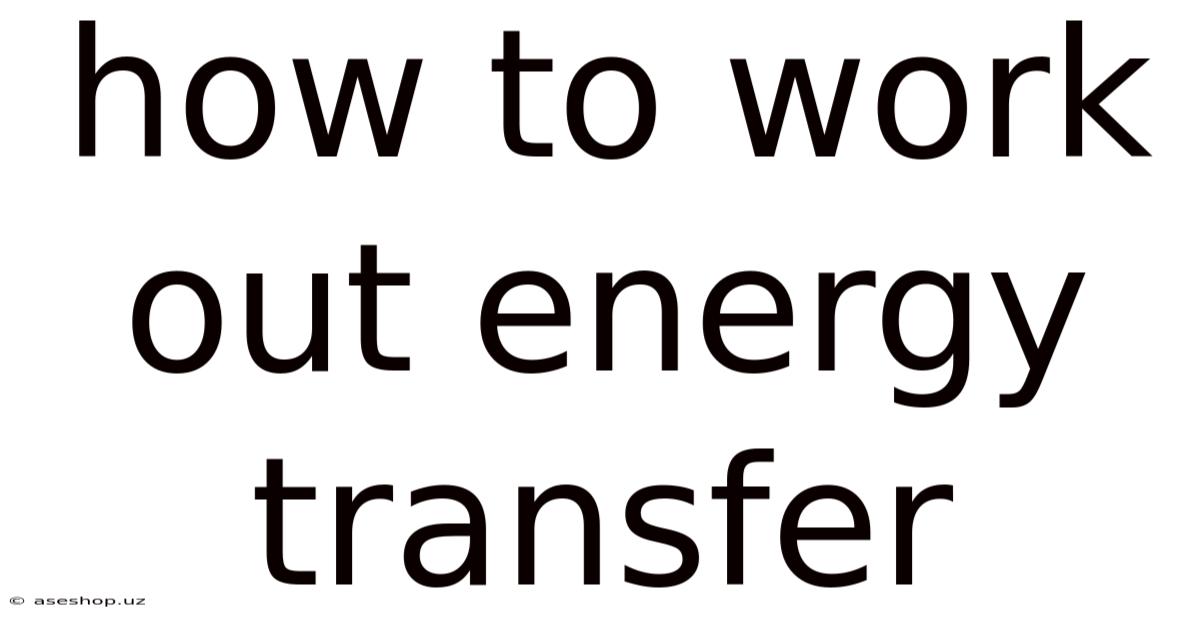 How To Work Out Energy Transfer