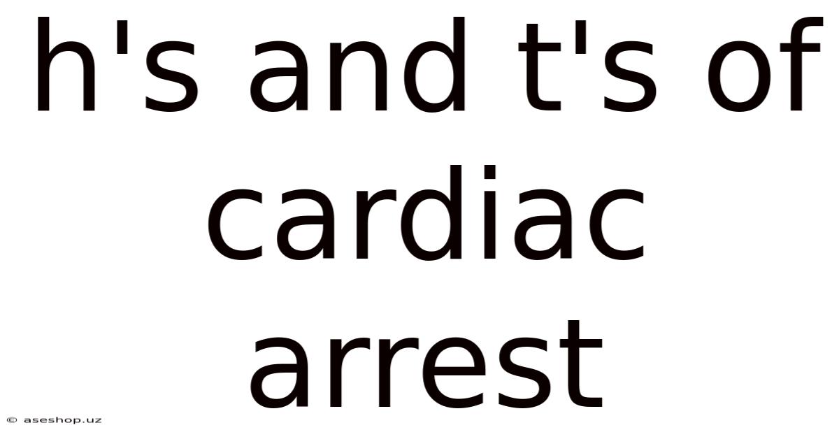 H's And T's Of Cardiac Arrest