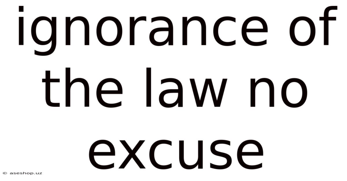 Ignorance Of The Law No Excuse