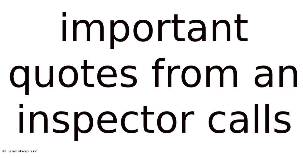 Important Quotes From An Inspector Calls
