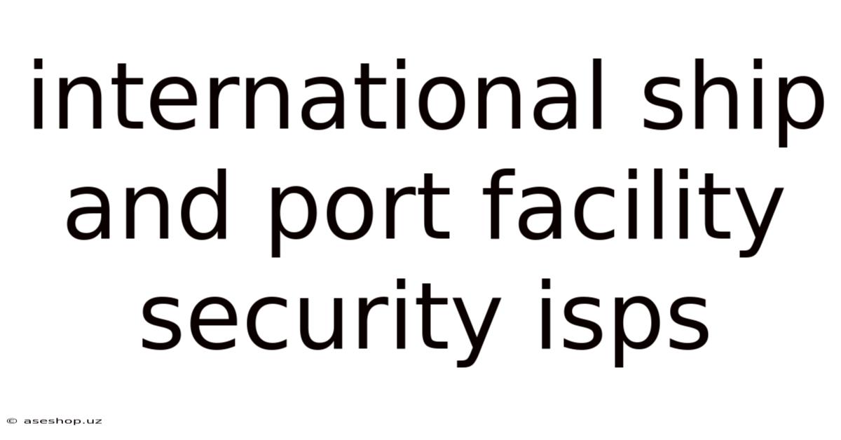 International Ship And Port Facility Security Isps