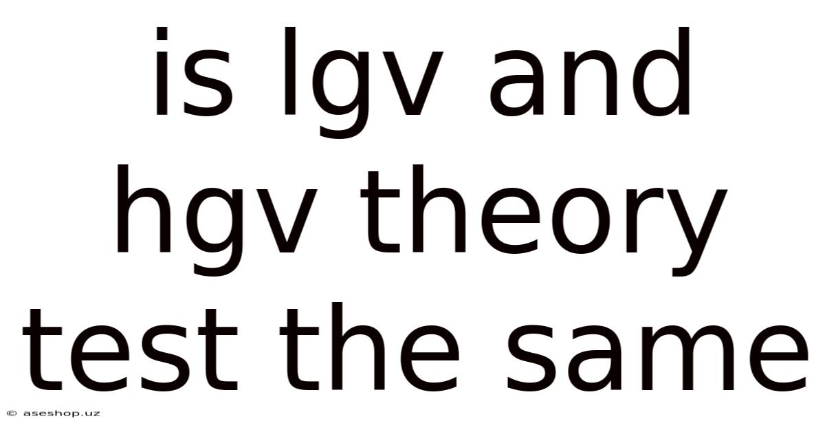 Is Lgv And Hgv Theory Test The Same