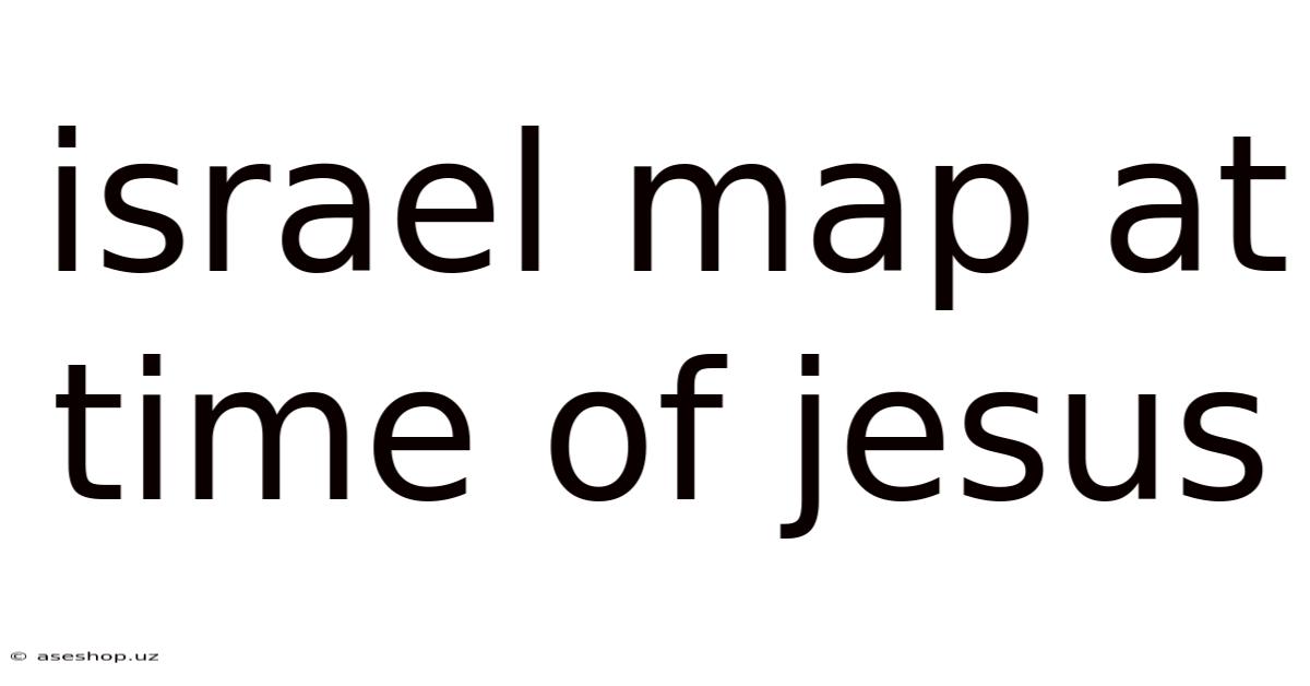 Israel Map At Time Of Jesus
