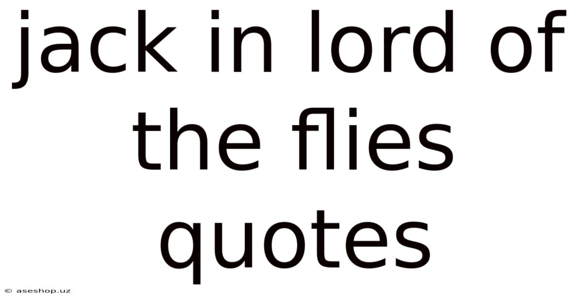 Jack In Lord Of The Flies Quotes