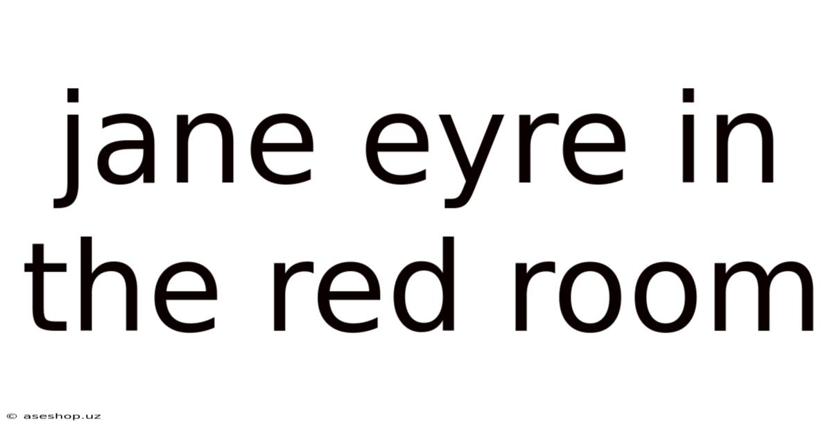 Jane Eyre In The Red Room