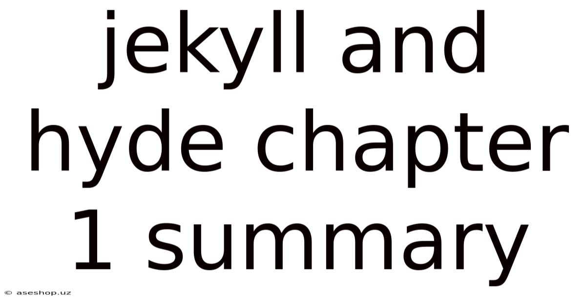 Jekyll And Hyde Chapter 1 Summary