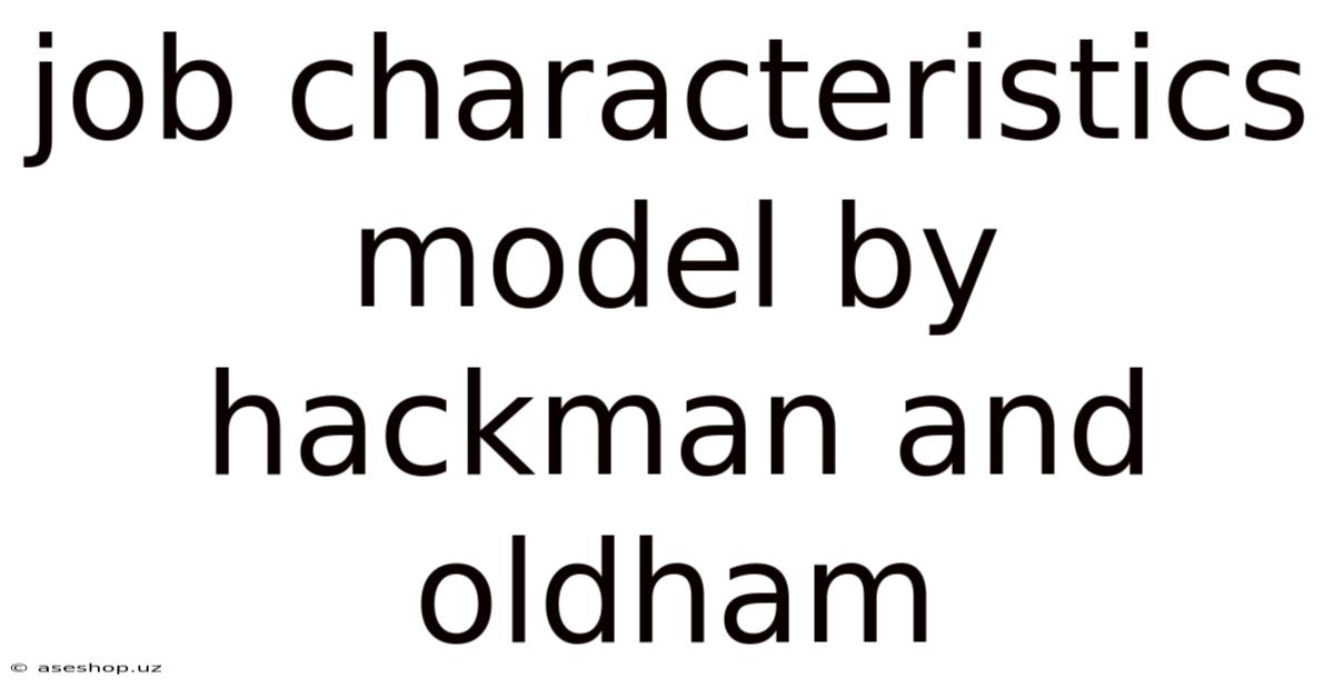 Job Characteristics Model By Hackman And Oldham