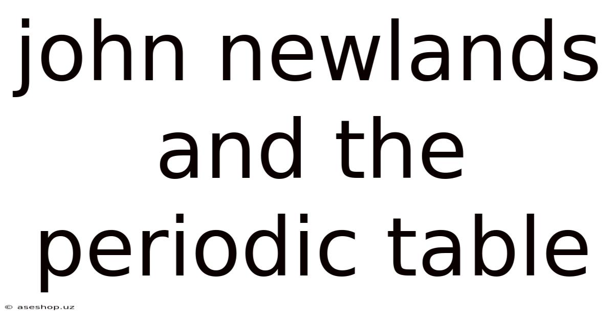 John Newlands And The Periodic Table