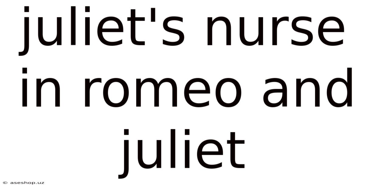 Juliet's Nurse In Romeo And Juliet
