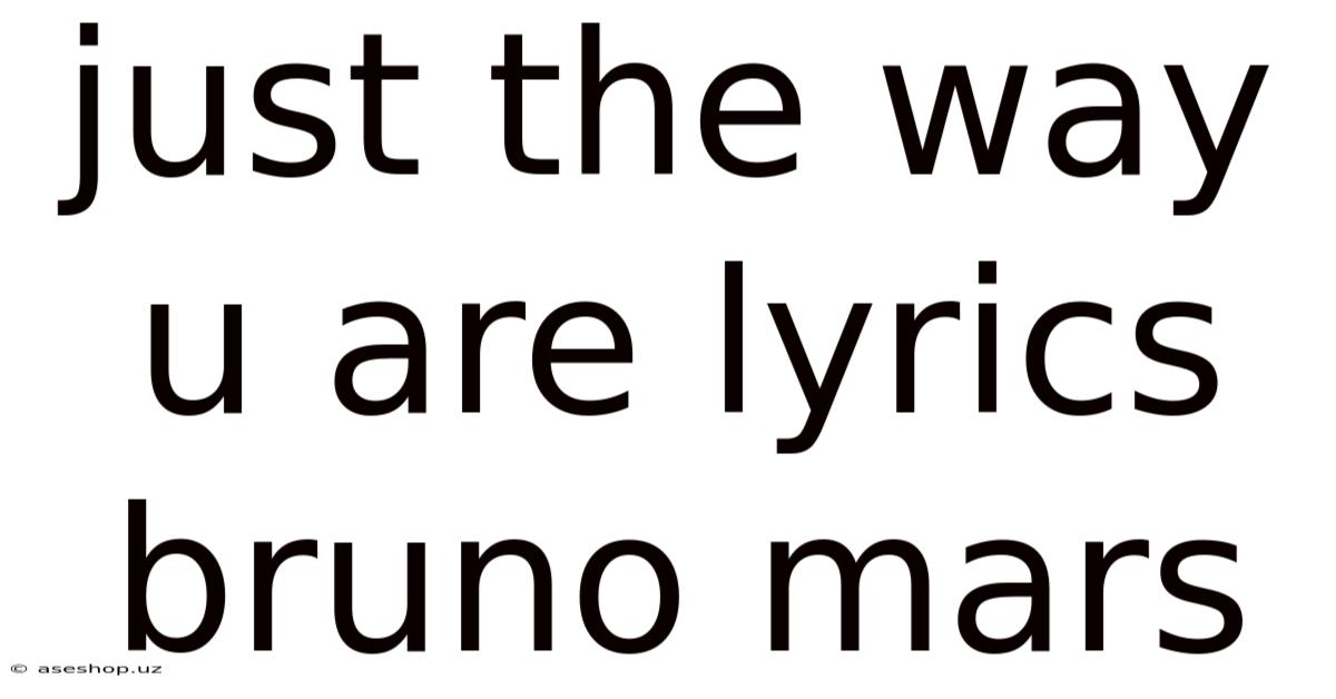Just The Way U Are Lyrics Bruno Mars