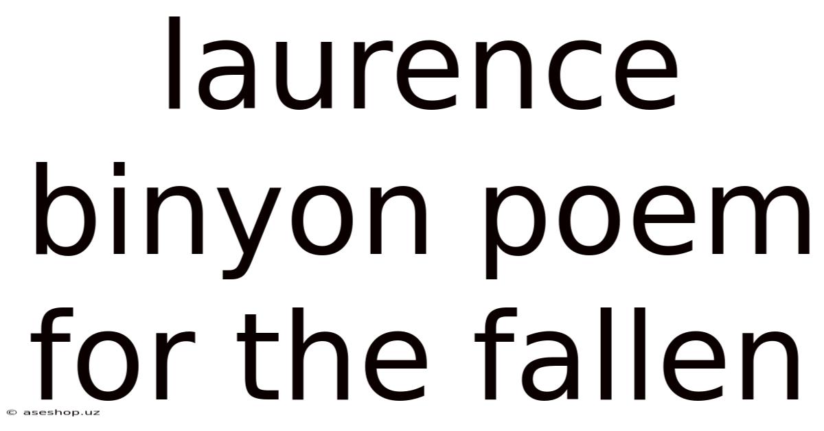 Laurence Binyon Poem For The Fallen