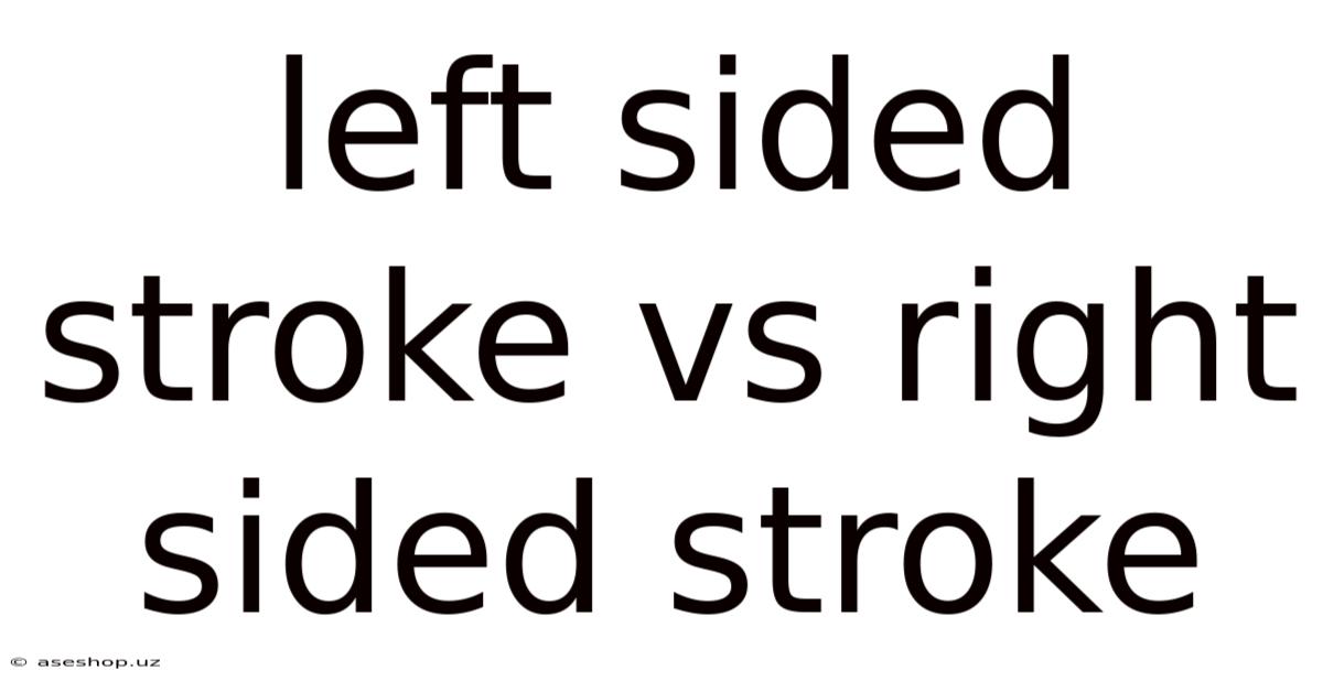 Left Sided Stroke Vs Right Sided Stroke
