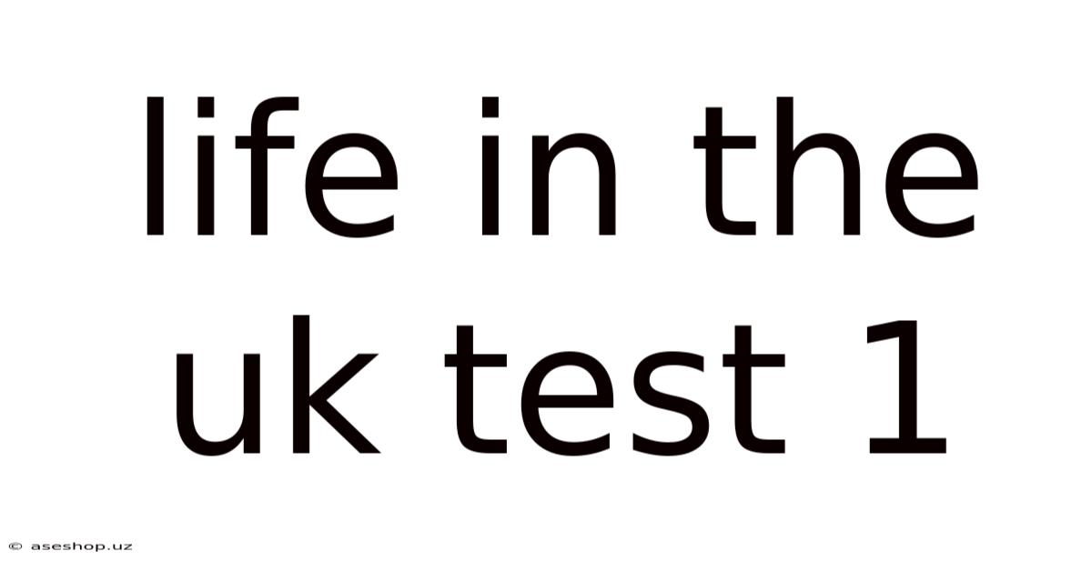 Life In The Uk Test 1