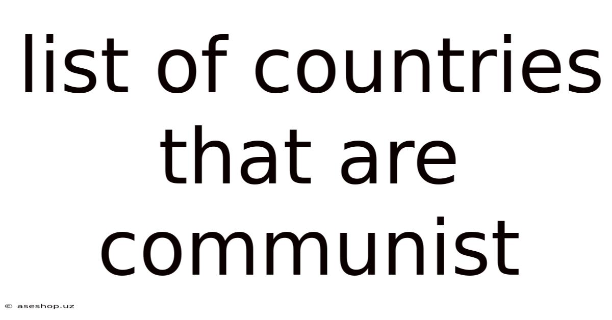 List Of Countries That Are Communist