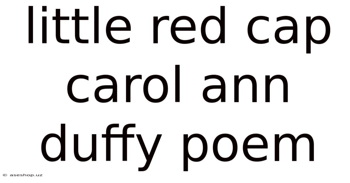 Little Red Cap Carol Ann Duffy Poem