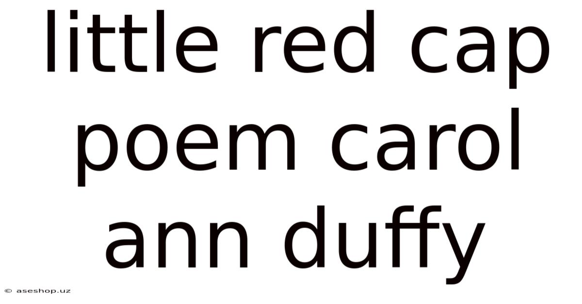 Little Red Cap Poem Carol Ann Duffy
