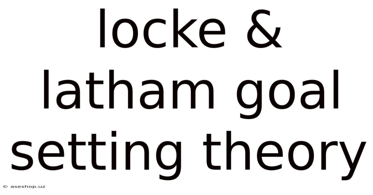 Locke & Latham Goal Setting Theory