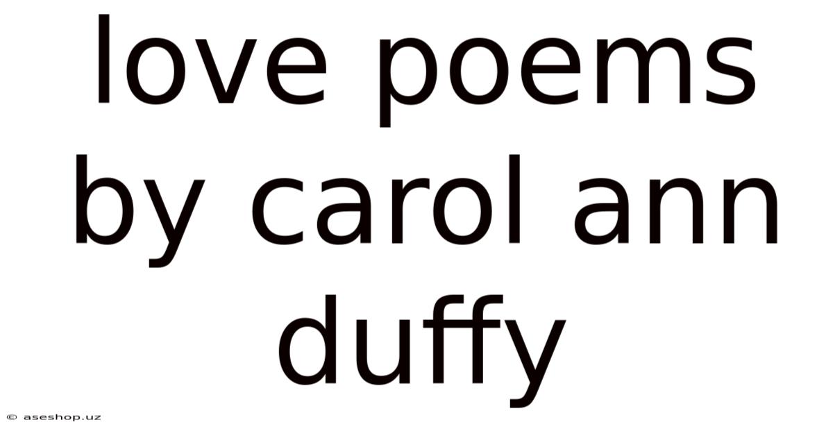 Love Poems By Carol Ann Duffy