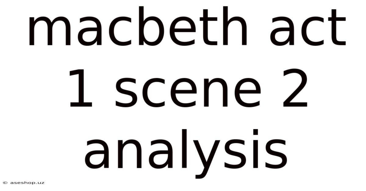 Macbeth Act 1 Scene 2 Analysis