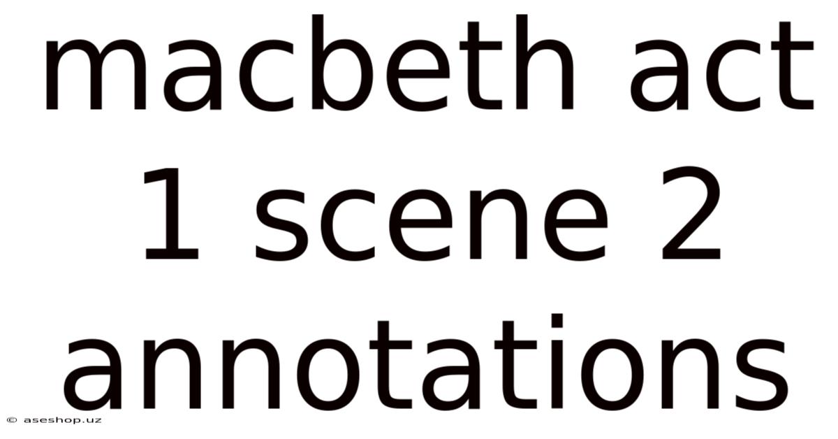 Macbeth Act 1 Scene 2 Annotations