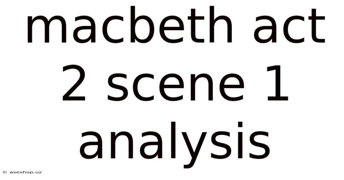 Macbeth Act 2 Scene 1 Analysis