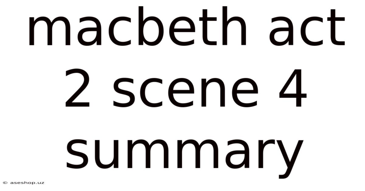 Macbeth Act 2 Scene 4 Summary
