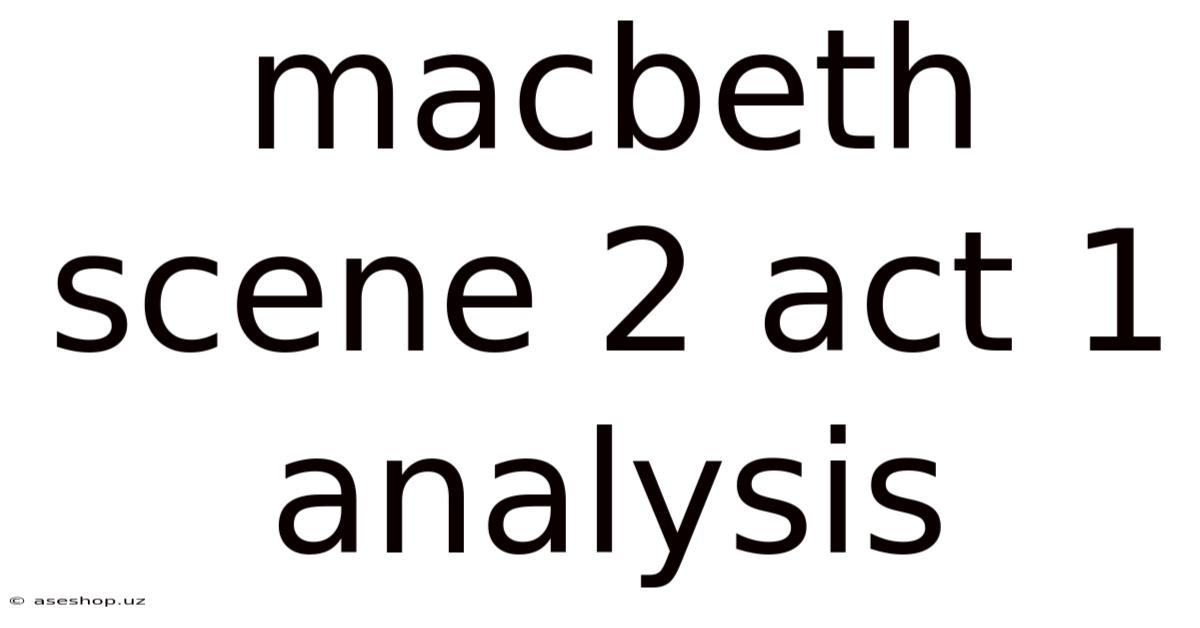 Macbeth Scene 2 Act 1 Analysis