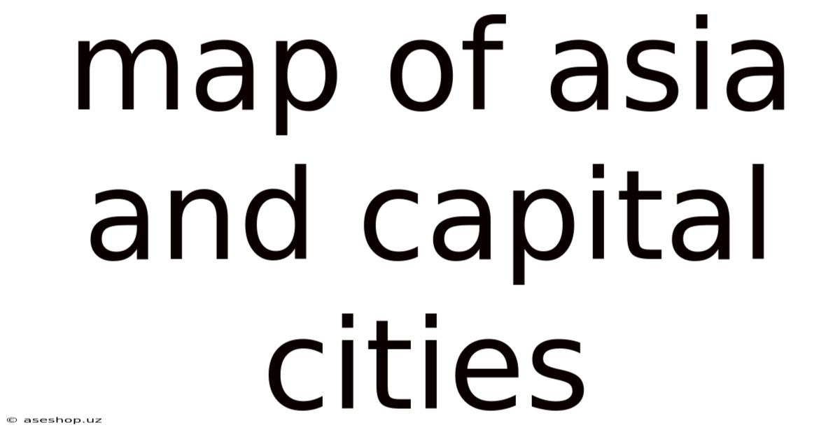 Map Of Asia And Capital Cities