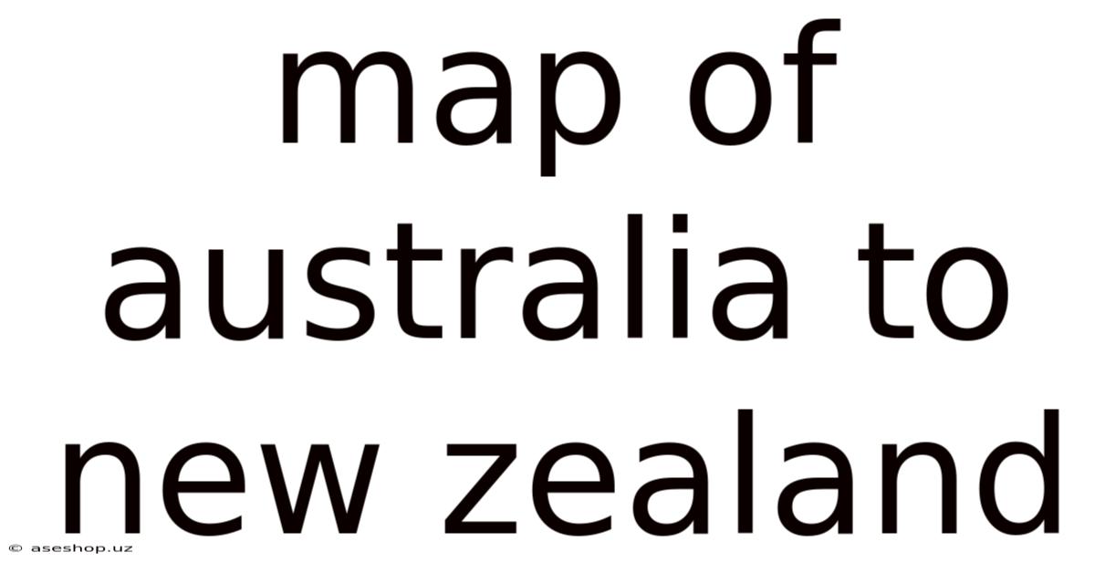 Map Of Australia To New Zealand
