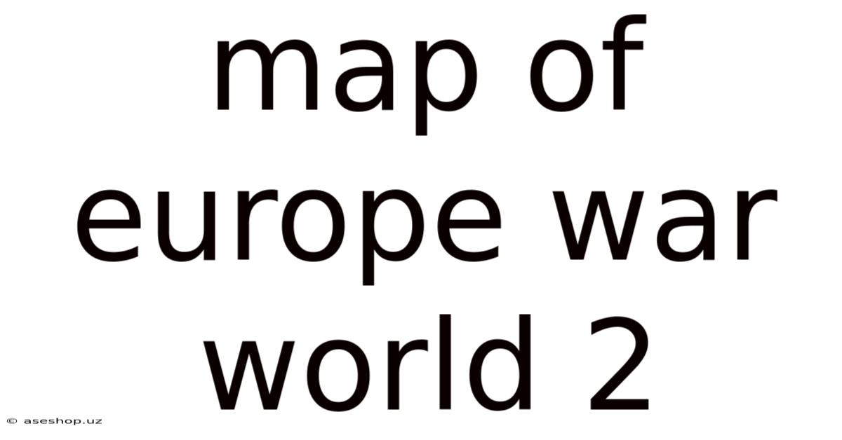 Map Of Europe War World 2