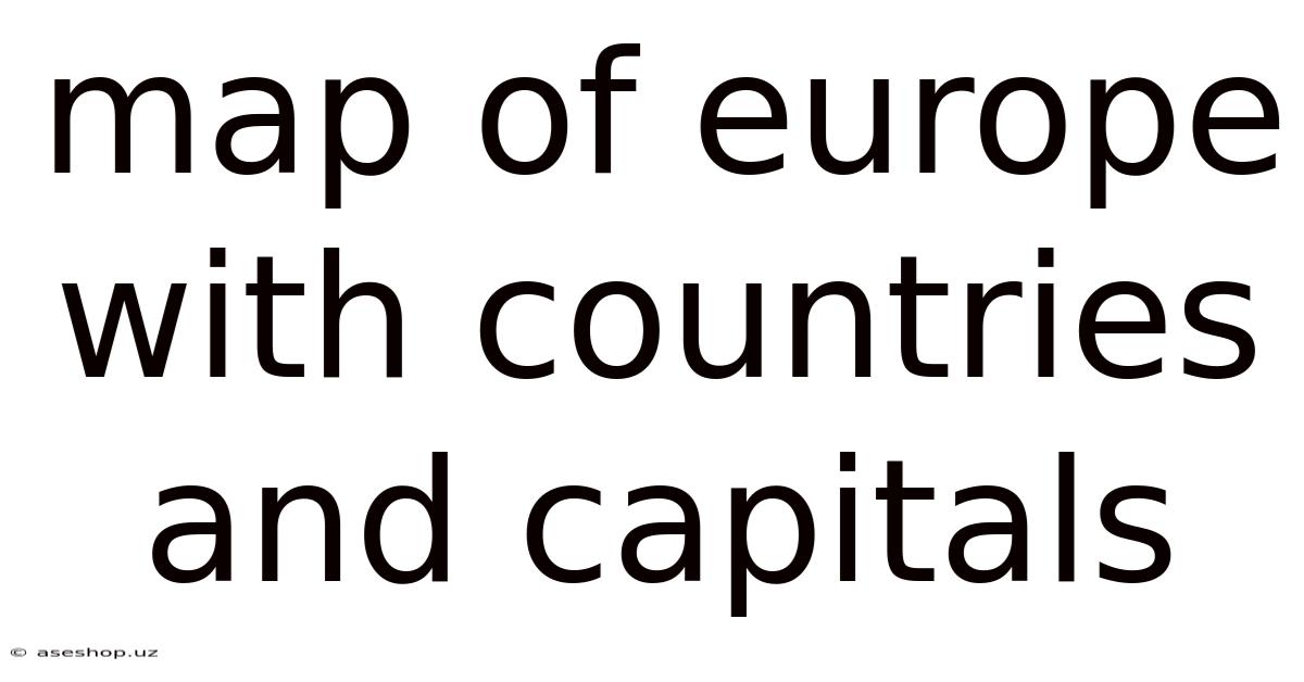 Map Of Europe With Countries And Capitals