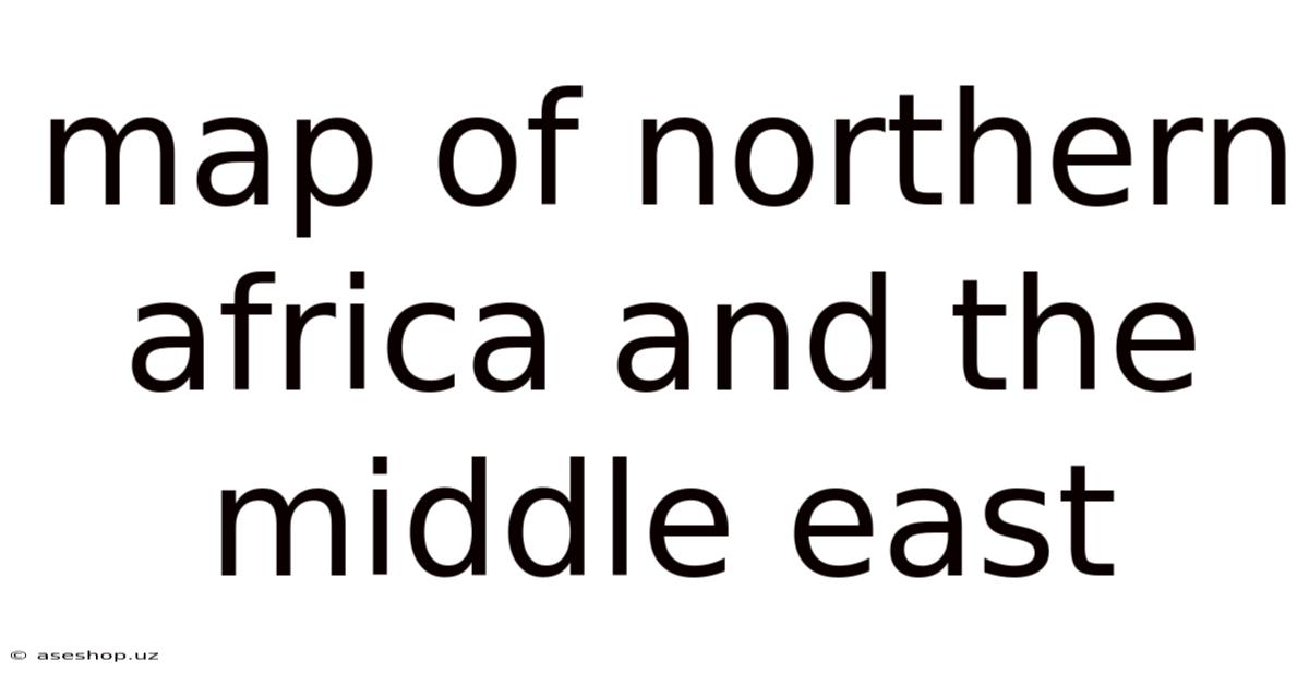 Map Of Northern Africa And The Middle East