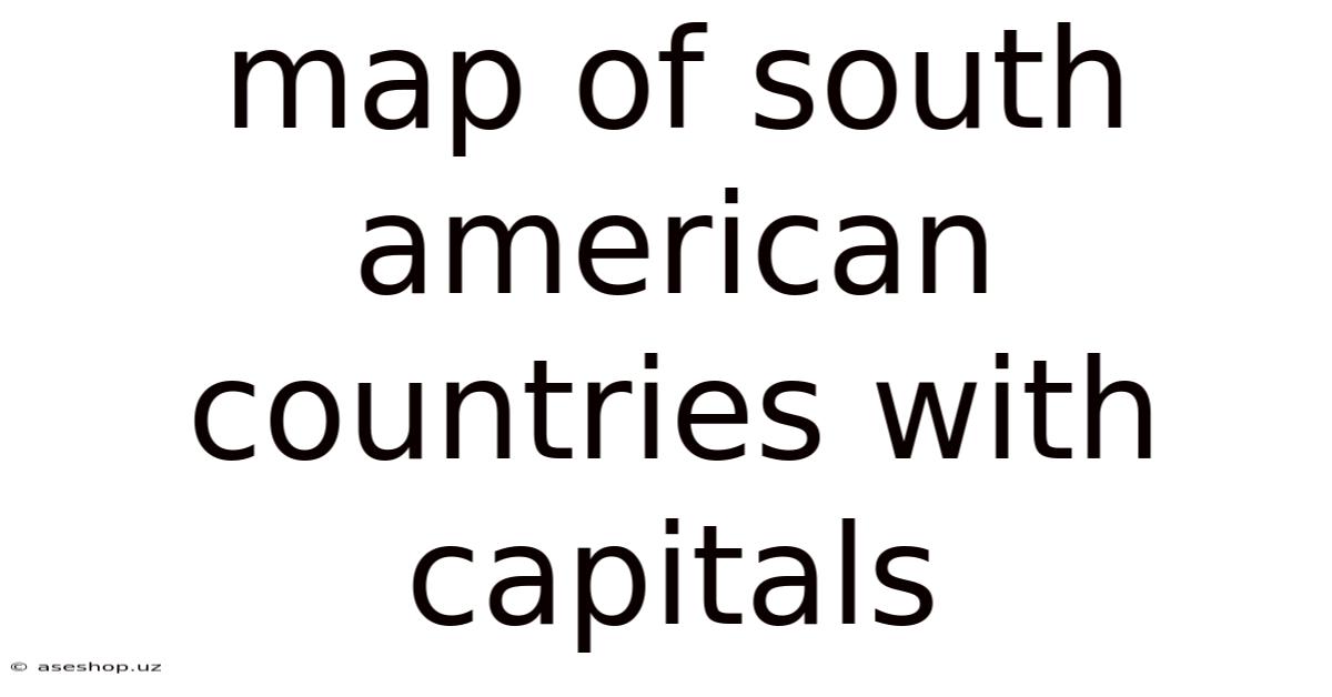 Map Of South American Countries With Capitals