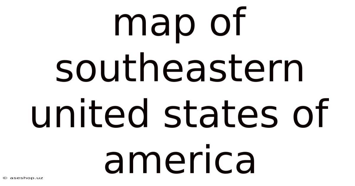 Map Of Southeastern United States Of America