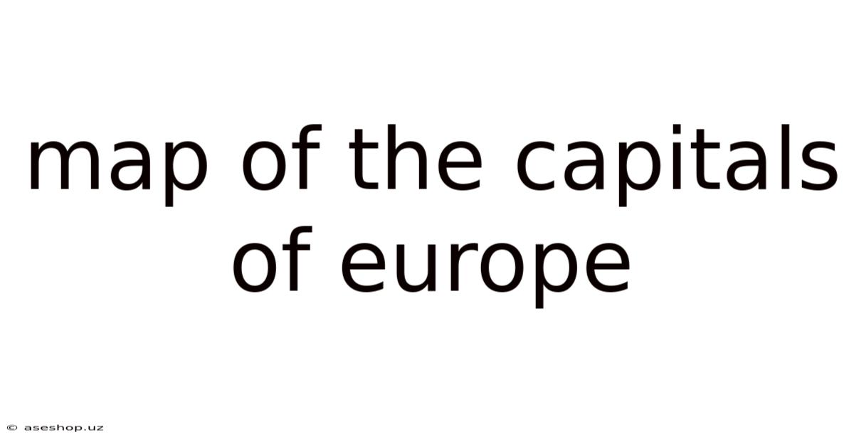 Map Of The Capitals Of Europe