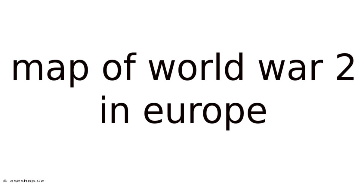 Map Of World War 2 In Europe