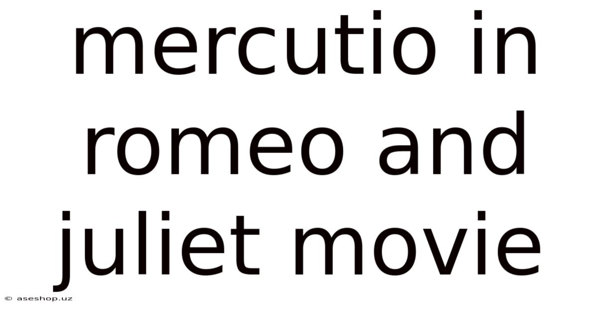 Mercutio In Romeo And Juliet Movie