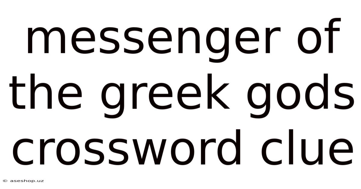 Messenger Of The Greek Gods Crossword Clue