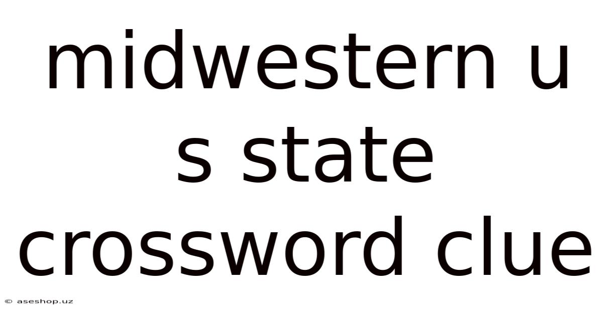 Midwestern U S State Crossword Clue