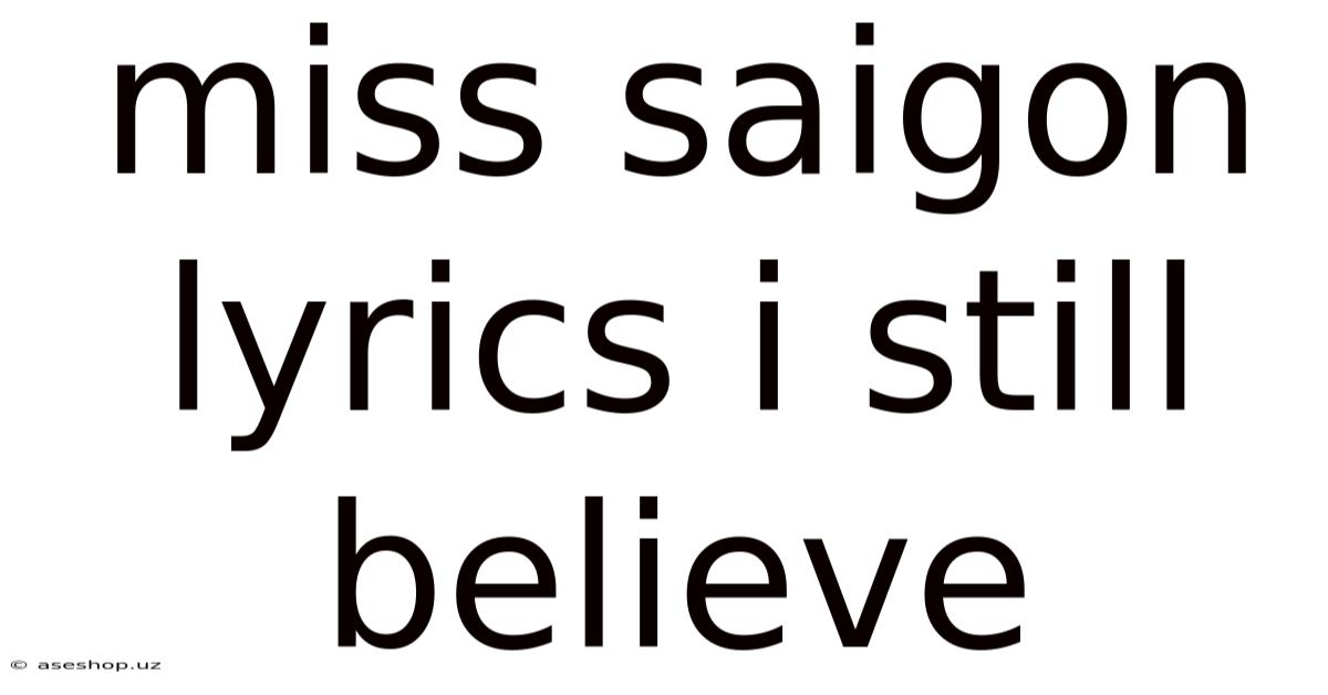 Miss Saigon Lyrics I Still Believe