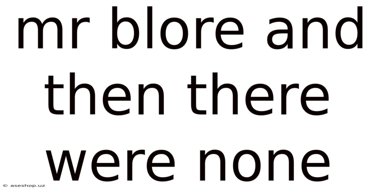 Mr Blore And Then There Were None