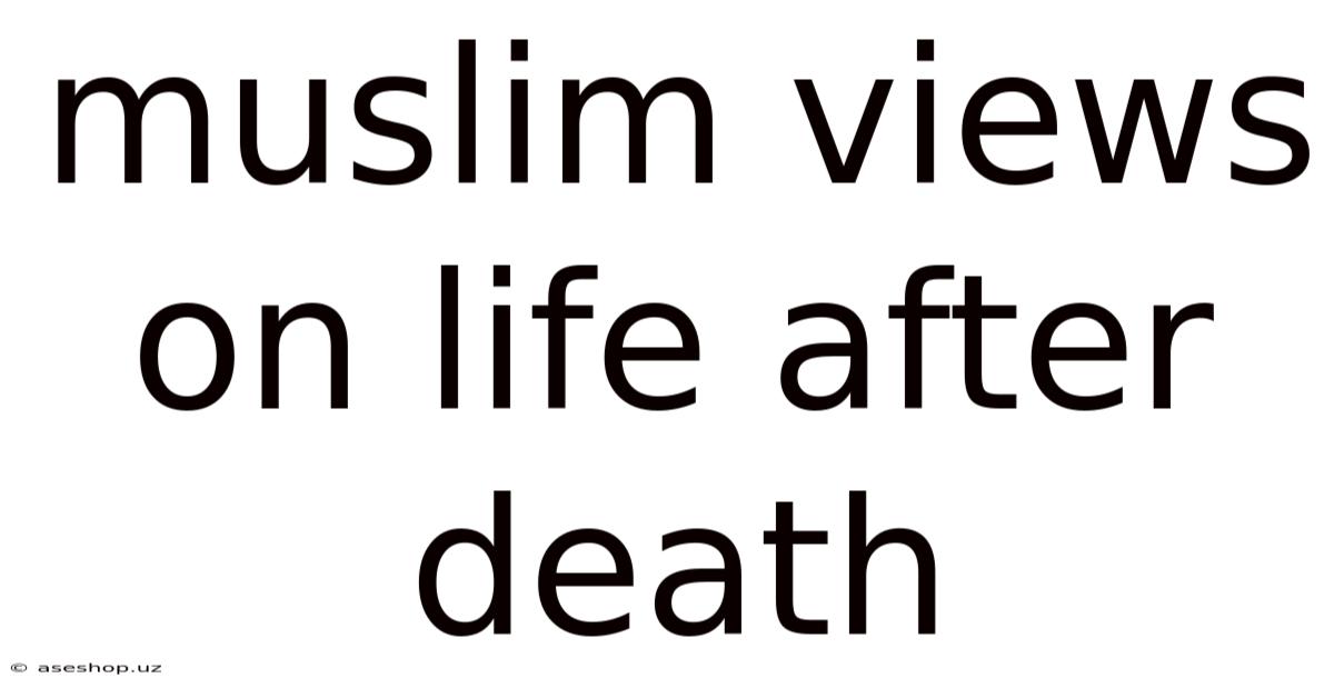Muslim Views On Life After Death